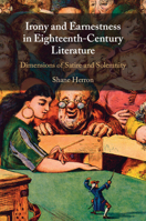 Irony and Earnestness in Eighteenth-Century Literature: Dimensions of Satire and Solemnity 1108995047 Book Cover