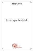 Le temple invisible: roman initiatique, quête, vérité (French Edition) 2356076263 Book Cover