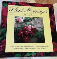 Plant Marriages: What Plants Look Good Together - How to Choose the Perfect Plant Combinations for Your Garden 0060168188 Book Cover