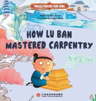 Lu Ban's Apprenticeship: The Making of China's Divine Craftsman/????:??? 7807710497 Book Cover