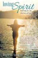 Loving Spirit: Self-Help for the Journey of Loss 1504327772 Book Cover