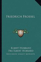 Friedrich Froebel 1518668054 Book Cover