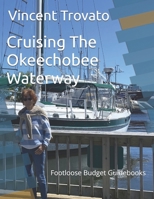 Cruising the Okeechobee Waterway: Footloose Budget Guidebooks 1792195729 Book Cover