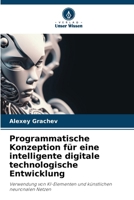 Programmatische Konzeption für eine intelligente digitale technologische Entwicklung (German Edition) 6209165036 Book Cover