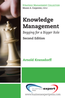 Knowledge Management: Begging for a Bigger Role, 2nd Edition 1606491393 Book Cover