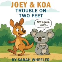 Joey & Koa: Trouble on Two Feet B0FW42TJLK Book Cover