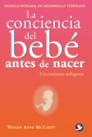 La conciencia del bebé antes de nacer: Un comienzo milagroso 9688608297 Book Cover