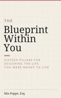 The Blueprint Within You: Sixteen Pillars for Designing the Life You Were Meant to Live B0HCCKL2MV Book Cover