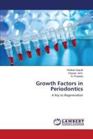 Growth Factors in Periodontics: A Key to Regeneration 3659540757 Book Cover