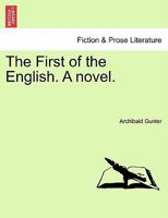 The First of the English. A novel. 1241204268 Book Cover