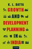 Growth and Development Planning in India 0190125020 Book Cover