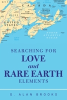 Searching for Love and Rare Earth Elements 1470538334 Book Cover