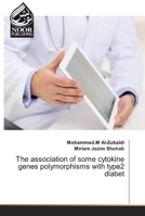 The association of some cytokine genes polymorphisms with type2 diabet 6200776245 Book Cover