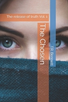 The Chosen: The release of truth Vol. 1 B08PM2SSPF Book Cover
