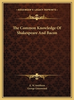 The Common Knowledge Of Shakespeare And Bacon 1425372015 Book Cover