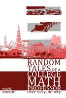 Random Tales of a College Math Professor, Over-Easy, on Wry 146811638X Book Cover
