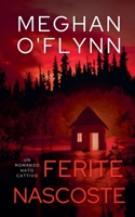 Ferite Nascoste: Un Romanzo Nato Cattivo (Italian Edition) B0DV8FMQYF Book Cover