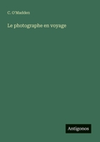 Le photographe en voyage (French Edition) 3385066727 Book Cover