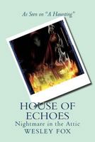 House of Echoes: Nightmare in the Attic 1720396051 Book Cover