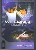 We Dance Because We Cannot Fly: Stories of Redemption from Heroin to Hope 0007102844 Book Cover