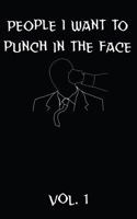 People I Want to Punch in the Face 1495430731 Book Cover