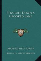 Straight Down a Crooked Lane 1162800046 Book Cover