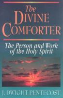 The Divine Comforter: The Person and Work of the Holy Spirit 080242225X Book Cover