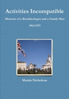 Activities Incompatible: Memoirs of a Kremlinologist and a Family Man 1963-1971 1291663371 Book Cover