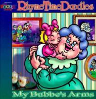 Rhymetime Stories: My Bubbes Arms (Rhymetime Doodles) 1886611009 Book Cover