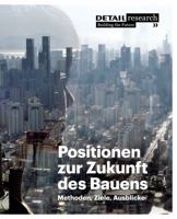 Positionen zur Zukunft des Bauens: Methoden, Ziele, Ausblicke 3920034562 Book Cover