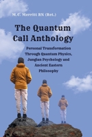 The Quantum Call Anthology: Personal Transformation Through Quantum Physics, Jungian Psychology, and Ancient Eastern Philosophy B0FSLC71JQ Book Cover