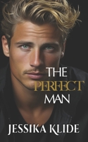The Perfect Man: HOT Billionaire Romcom B0CK3ZX3R6 Book Cover
