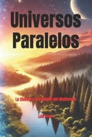 Universos Paralelos: La Ciencia y la Filosofía del Multiverso (Spanish Edition) B0DTKK4KKJ Book Cover