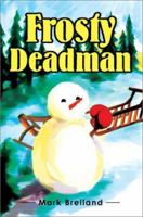 Frosty Deadman 0595221513 Book Cover