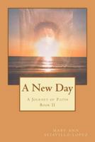 A New Day: A Journey of Faith 147766453X Book Cover