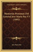 Memorias Postumas Del Brigadier General D. Jose M. Paz ...... 1271440903 Book Cover