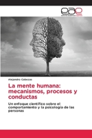 La mente humana: mecanismos, procesos y conductas (Spanish Edition) 6209379168 Book Cover