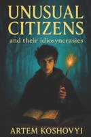 Unusual citizens and their idiosyncrasies 8397828915 Book Cover