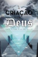 A Criacao de Deus: O Primogenito E O Verbo 1477145397 Book Cover