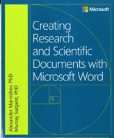 Creating Research and Scientific Documents Using Microsoft Word 0735670447 Book Cover