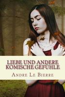 Liebe und andere komische Gefühle: Kurzgeschichten (Die Zicke) 1534917977 Book Cover