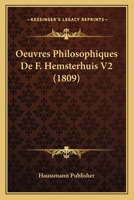 Oeuvres Philosophiques De F. Hemsterhuis V2 (1809) 116764302X Book Cover
