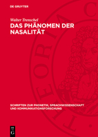 Das Phänomen Der Nasalität: Darstellung Der Theorien Und Untersuchungen Einer Laut- Und Klangerscheinung in Der Geschichte Der Phonetik Und Phonia 3112761421 Book Cover