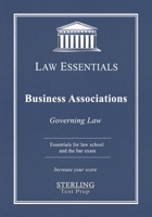 Business Associations, Law Essentials: Governing Law for Law School and Bar Exam Prep 1954725248 Book Cover