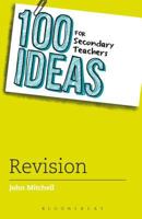 100 Ideas for Secondary Teachers: Revision 1472913752 Book Cover