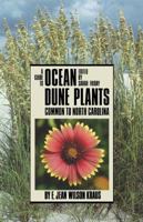 A Guide to Ocean Dune Plants Common to North Carolina (Published for the University of North Carolina) 0807842125 Book Cover
