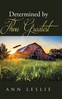 Determined by Thou Greatest B0FDLX4CT3 Book Cover