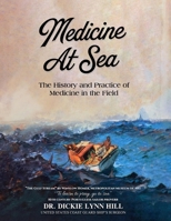 Medicine at Sea: The History and Practice of Medicine in the Field: The history and practice of medicine in the field B0F643KD14 Book Cover