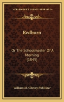 Redburn: Or The Schoolmaster Of A Morning 0548570906 Book Cover