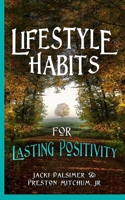 Lifestyle Habits for Lasting Positivity 195658157X Book Cover